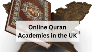 Best Online Quran Academies in the UK