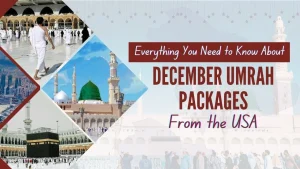 December Umrah Packages from the USA