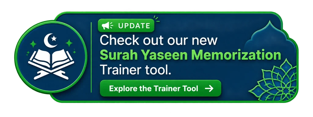Check out our new Surah Yaseen Memorization Trainer tool.
